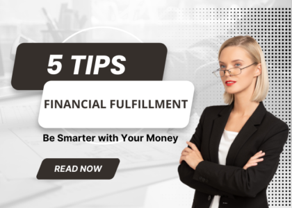 Financial Fulfillment Tips