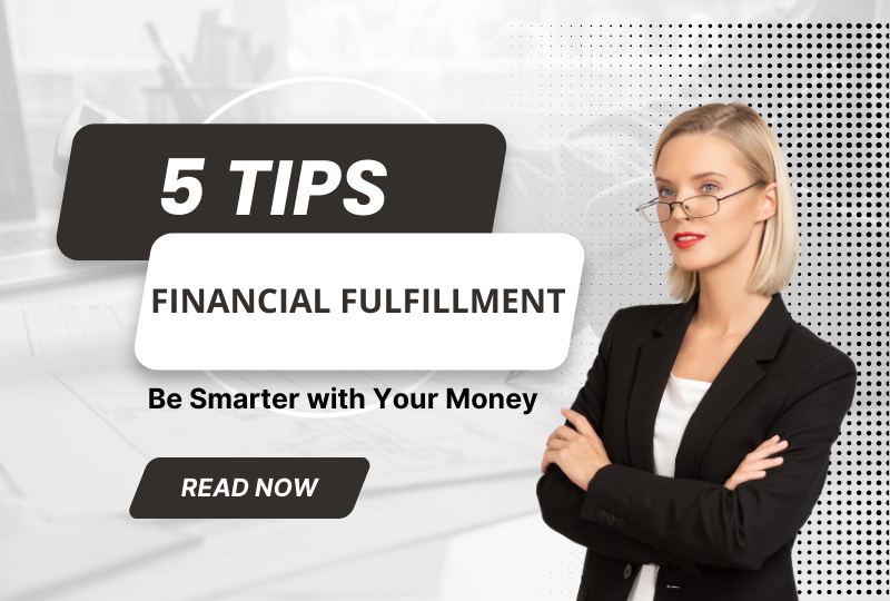 Financial Fulfillment Tips