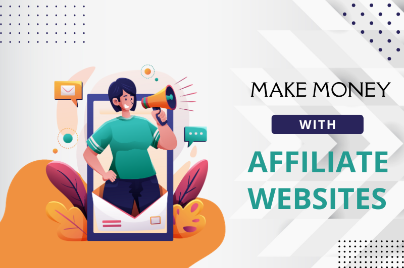 Make Money With Affiliate Websites