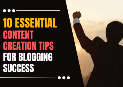 Content Creation Tips For Blogging Success