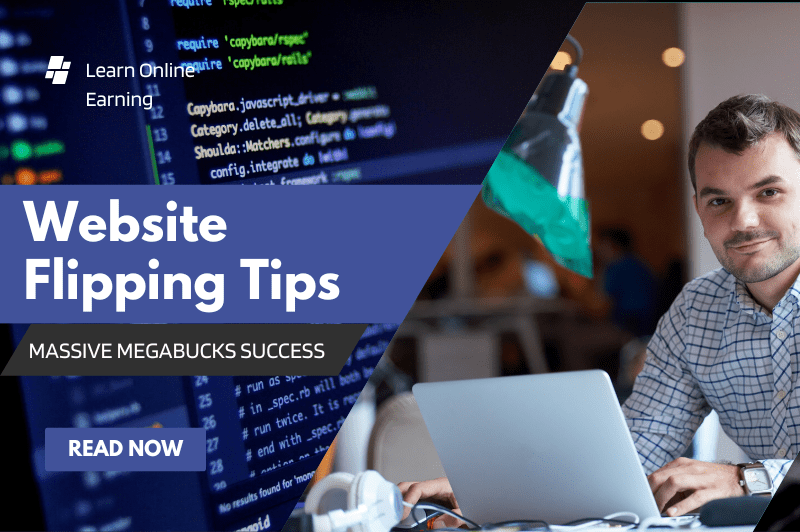 Website flipping tips for massive megabucks success