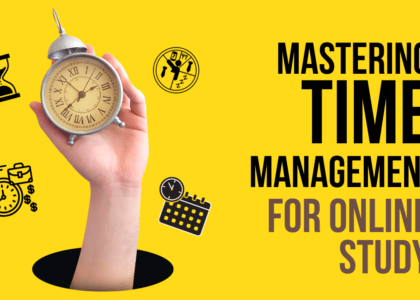 Mastering Time Management For Online Study